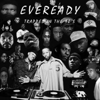 Eveready - Trapped In The 90&#x27;s Mixtape