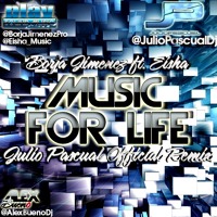Borja Jimenez ft. Eisha - Music for life (Julio Pascual Official Remix)