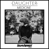 Medicine by Daughter (Sound Remedy Remix)