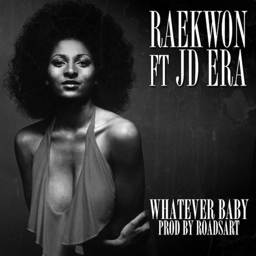 Raekwon - Whatever Baby (con JD Era)