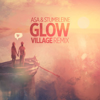 Glow by Asa & Stumbleine (ViLLAGE Remix)