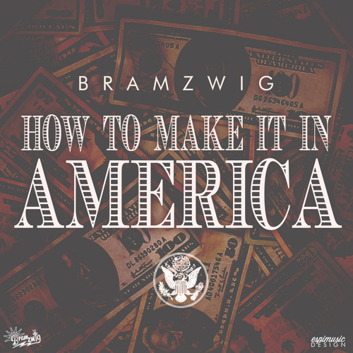 Bramzwig- How To Make It In America