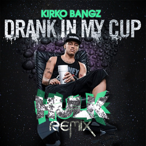 download drank in my cup