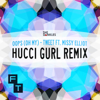 Tweet ft Missy Elliot - Oops (Oh My) (Hucci Gurl Remix)