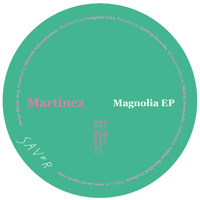 Martinez  Magnolia EP [SAVOR005]