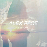 Alex Pace - Deep Wound LP