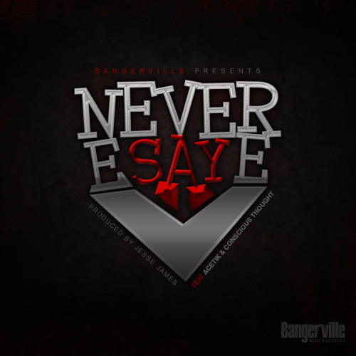 Bangerville - Never Say Never