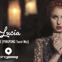 Lucia - Silence (PINGPONG Tanzt Mix)