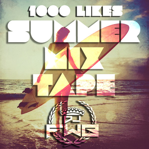 DJ FWB - 1000 Likes Summer Mixtape