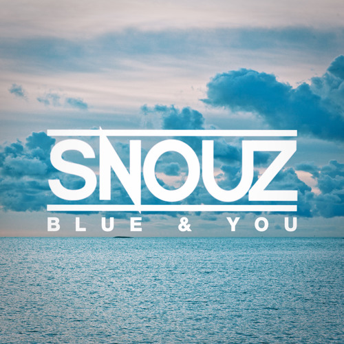 EDM Hunters: Snouz - Blue & You EP