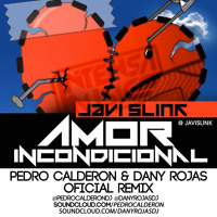 Javi Slink - Amor Incondicional (Pedro Calderon & Dany Rojas Official Remix) TEASER