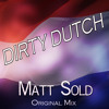 Matt Sold - Dirty Dutch (Original Mix)