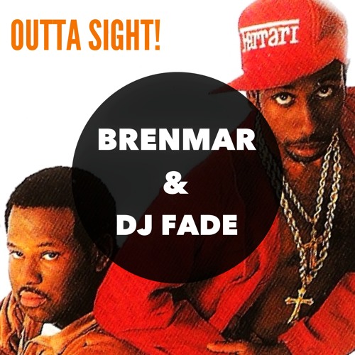 Brenmar & Dj Fade - Outta Sight!