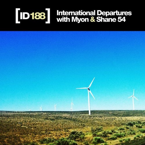 Myon & Shane 54 - "International Departures Episode 188"