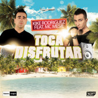 Kike Rodriguez "Toca Disfrutar" (feat. Mc Mesie)