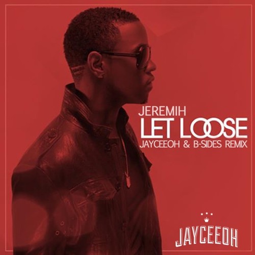 Jeremih - Let Loose (JayCeeOh & B-Sides Remix)