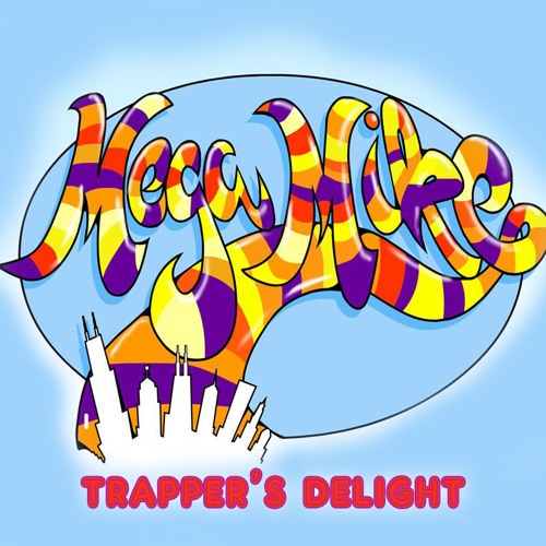 Trapper's Delight - DJ Mega Mike