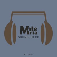 Materia Soundcheck #2 JUL.13