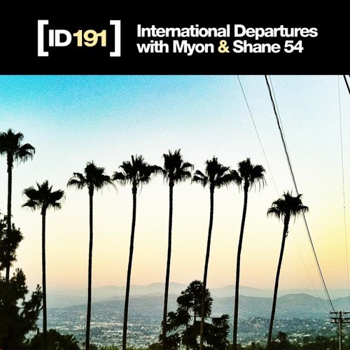 Myon & Shane 54 – "International Departures Episode 191"