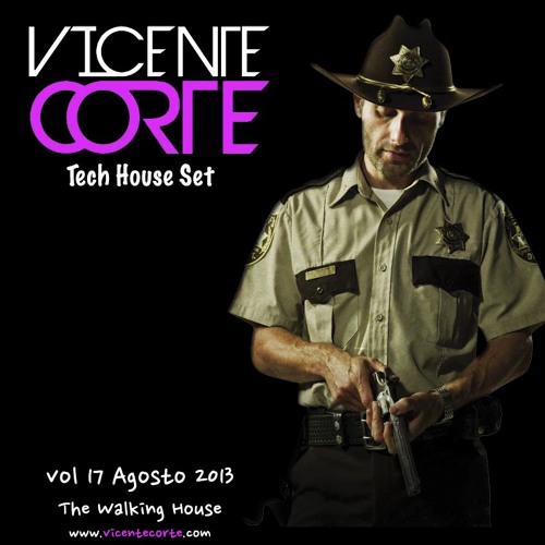 Vicente Corte @ Vol 17 The Walking House Tech House Set Agosto 2013