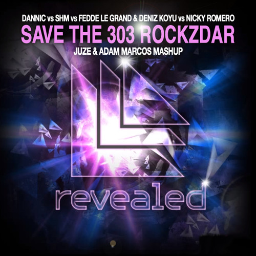 Save The 303 RockZdar (Juze & Adam Marcos MashUp)