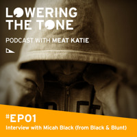 Meat Katie 'Lowering the Tone' EP 1 (Podcast)