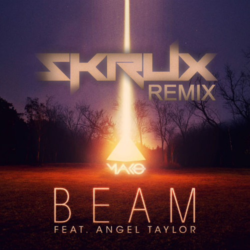 FreshNewTracks » Mako – Beam ft. Angel Taylor (Skrux Remix)