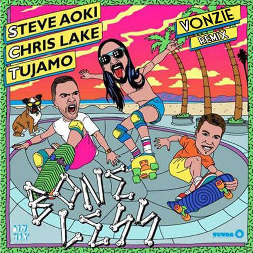 Steve Aoki, Chris Lake & Tujamo - Boneless (Vonzie Remix) - Trap ...