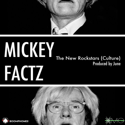 Audio: Mickey Factz The New Rockstars (Culture) (Prod. by June) Audio: Mickey Factz The New Rockstars (Culture) (Prod. by June)