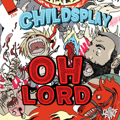 ChildsPlay - Oh, Lord!