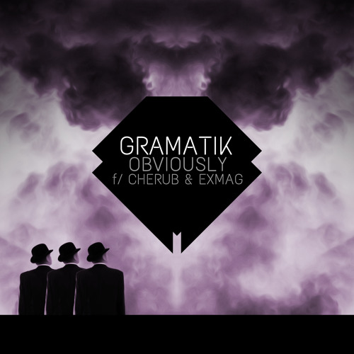 Gramatik - Obviously (Feat. Cherub & Exmag)