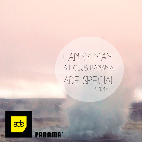 Lanny May At Club Panama / Amsterdam /ADE Special 19.10.13