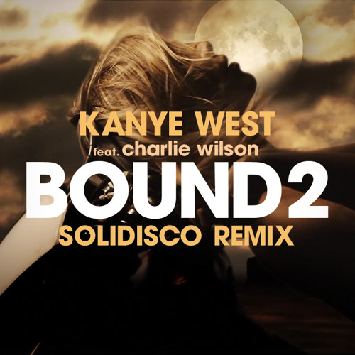 Kanye West - Bound 2 (Solidisco Remix)