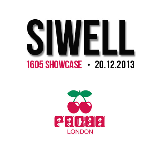 SIWELL @ Pacha London (1605 Showcase) - 20.12.2013
