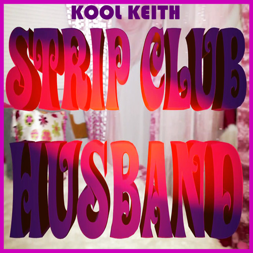 Kool Keith - Strip Club Husband