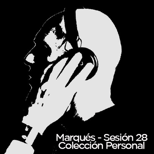 Marqués - Sesión 28 (Colección Personal)