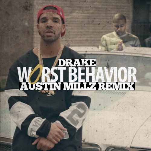 #CLUB | Drake - Worst Behavior (Austin Millz Remix)