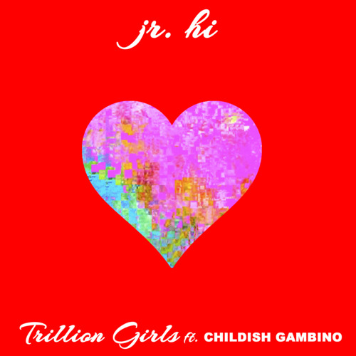 Trillion Girls ft. Childish Gambino