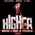 Just Blaze x Baauer - Higher ft. Jay-Z (Mysto & Pizzi x Moiez Remix)