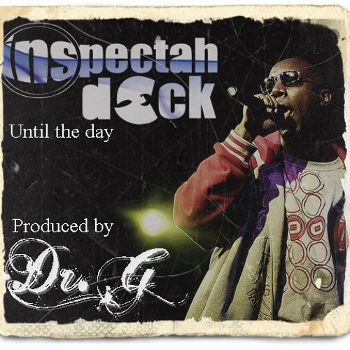 (NEW) Inspectah deck - Until The Day (Prod By Dr G)