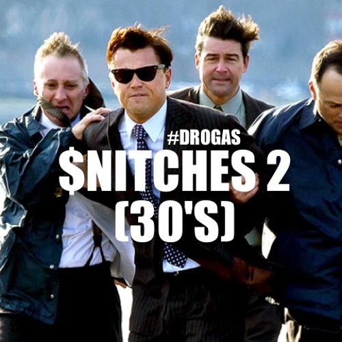 DROGAS - 30&#x27;S [$NITCHES 2]