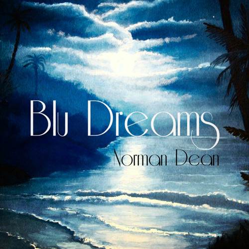 Norman Dean - Blu Dreams