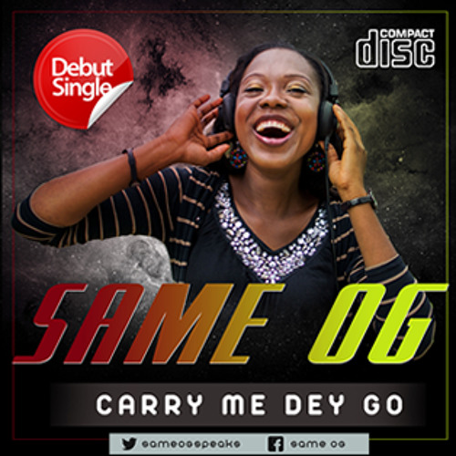 CARRY ME DEY GO