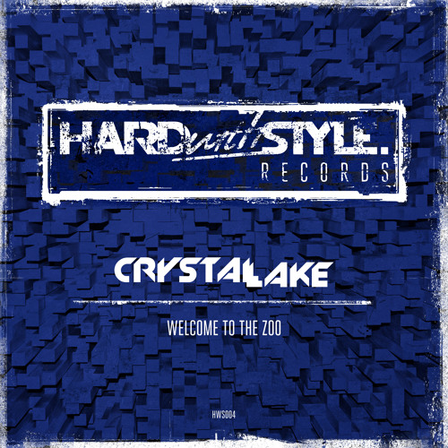 Crystal Lake - Welcome To The Zoo [HARD WITH STYLE RECORDS] Artworks-000072845577-eu4pja-t500x500