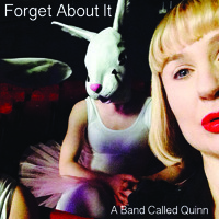A Band Called Quinn - Forget About It
