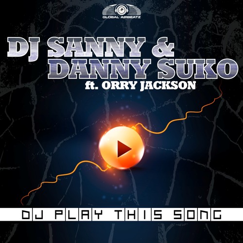 DJ Sanny & Danny Suko feat. Orry Jackson - DJ Play This Song (Gordon & Doyle Remix)