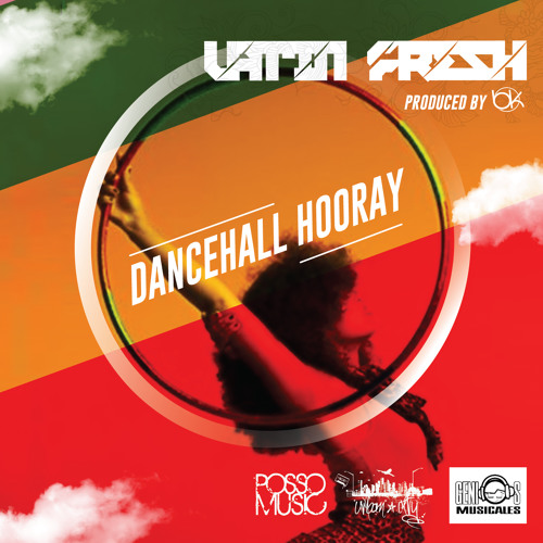 Latin Fresh - Dancehall Hooray (Prod. BK)