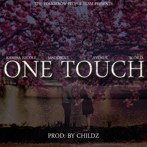 One Touch - Kamiya Nicole, MadDSoul, Avenue, W.or.d Prod By Childz