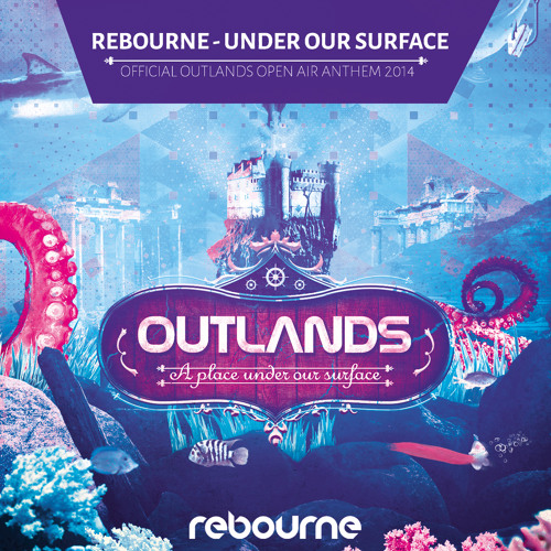Rebourne - Under Our Surface (Outlands Open Air Anthem 2014) [FUSION RECORDS] Artworks-000078322312-u10e1x-t500x500