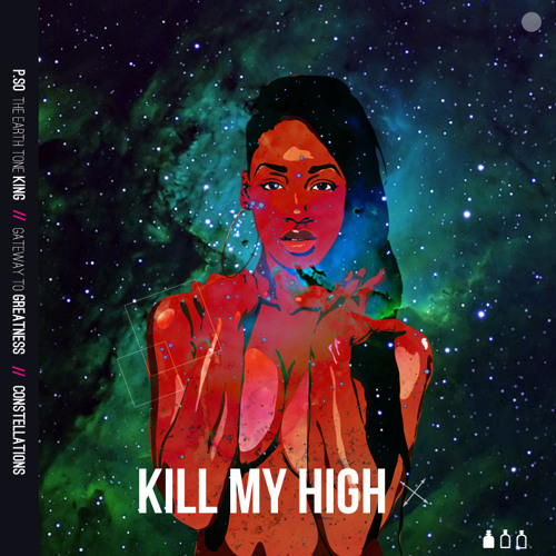 P.SO The Earth Tone King: Kill My High (feat. Outasight)